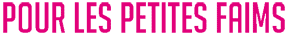 Pour les petites faims Pour les petites faims